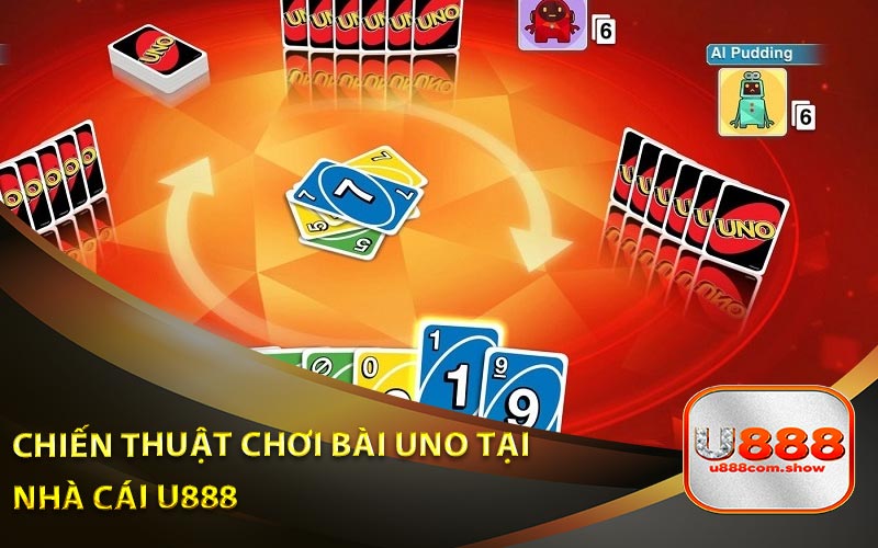 Chiến Thuật Chơi Bài Uno Tại Nhà Cái U888